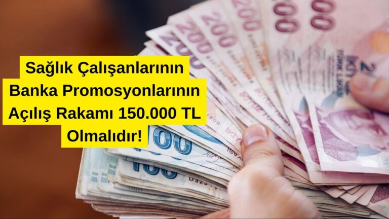 saglik-calisanlarinin-banka-promosyonlarinin-acilis-rakami-150000-tl-olmalidir-nAQuJxlf.jpg