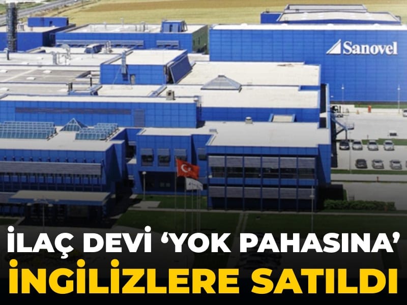 Türk İlaç Devi Sanovel, İngiliz Yatırımcıya Devredildi