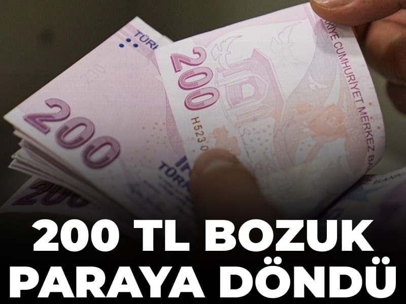 200 TL’nin Değeri Düşüyor: Bozuk Para Gibi