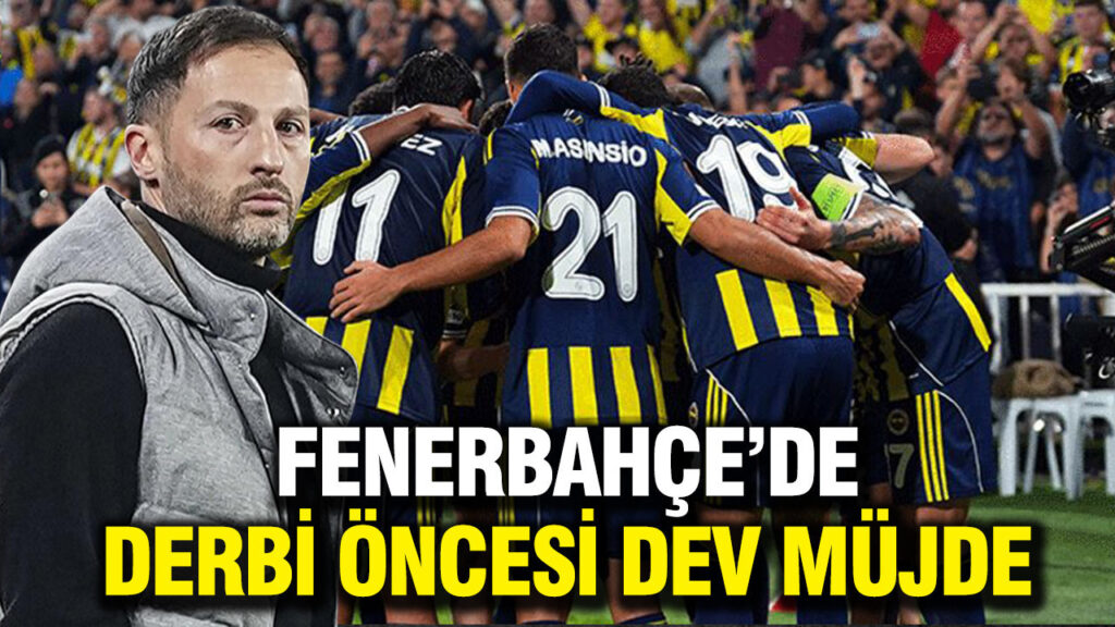 fenerbahcede-derbi-oncesi-dev-mujde-XXPsir6Z